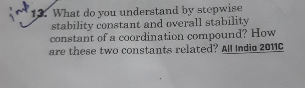 13-what-do-you-understand-by-stepwise-stability-constant-and-overall-sta