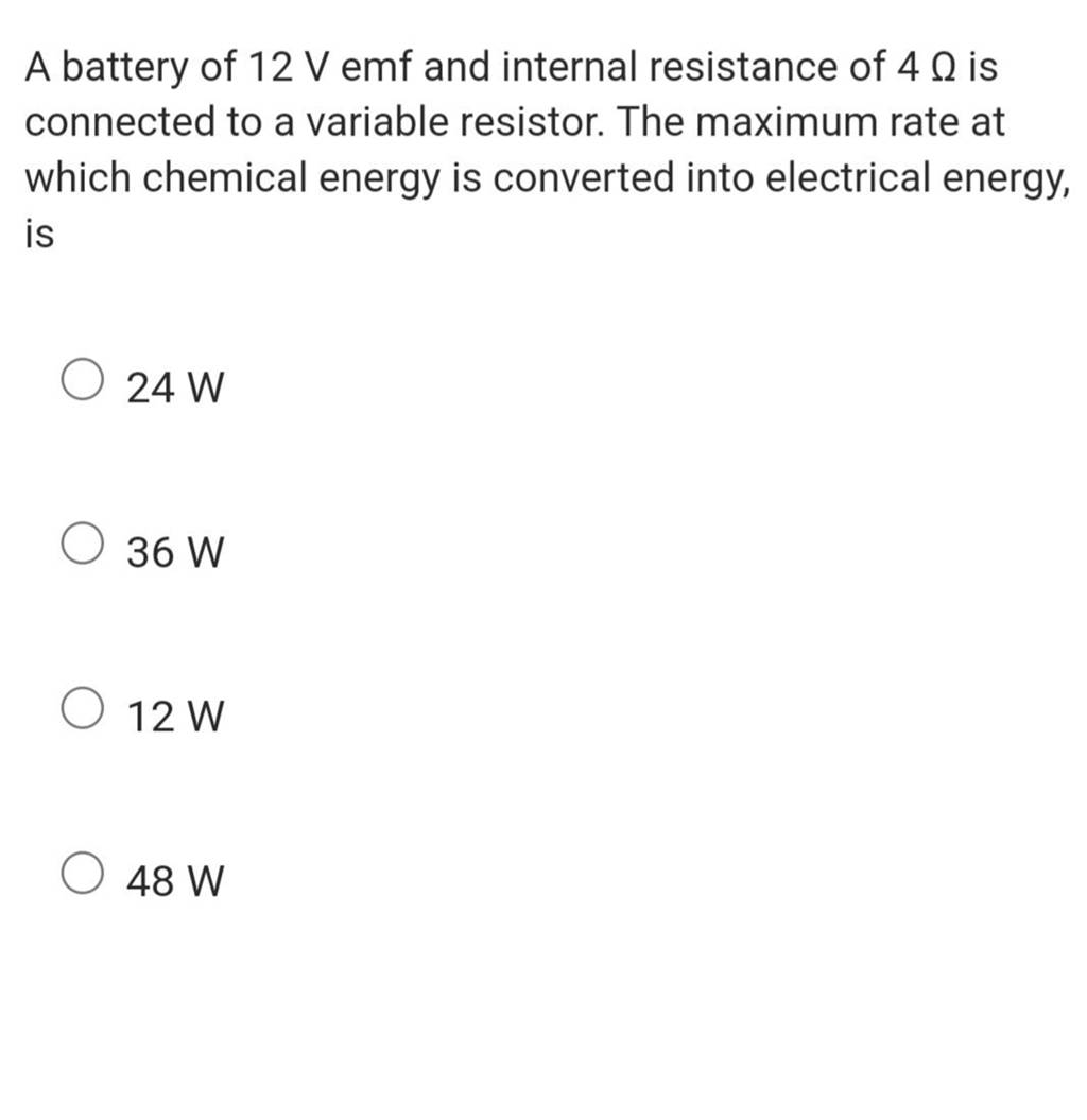 A battery of 12 V emf and internal resistance of 4Ω is connected to a var..