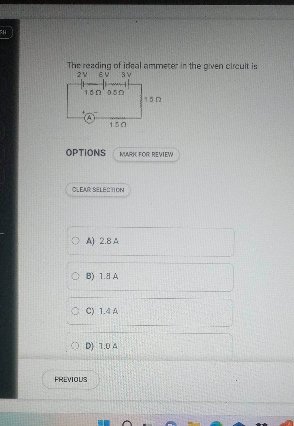 The reading of ideal ammeter in the given circuit is OPTIONS MARK FOR REV..