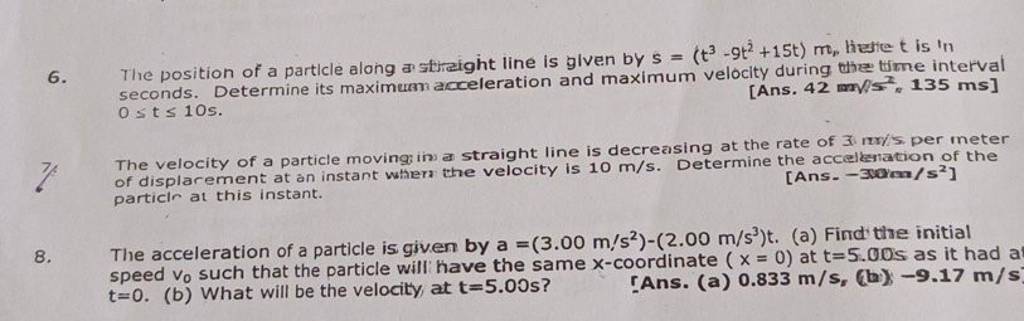 6. The position of a particle along a stiraight line is glven by s=(t3−9t..