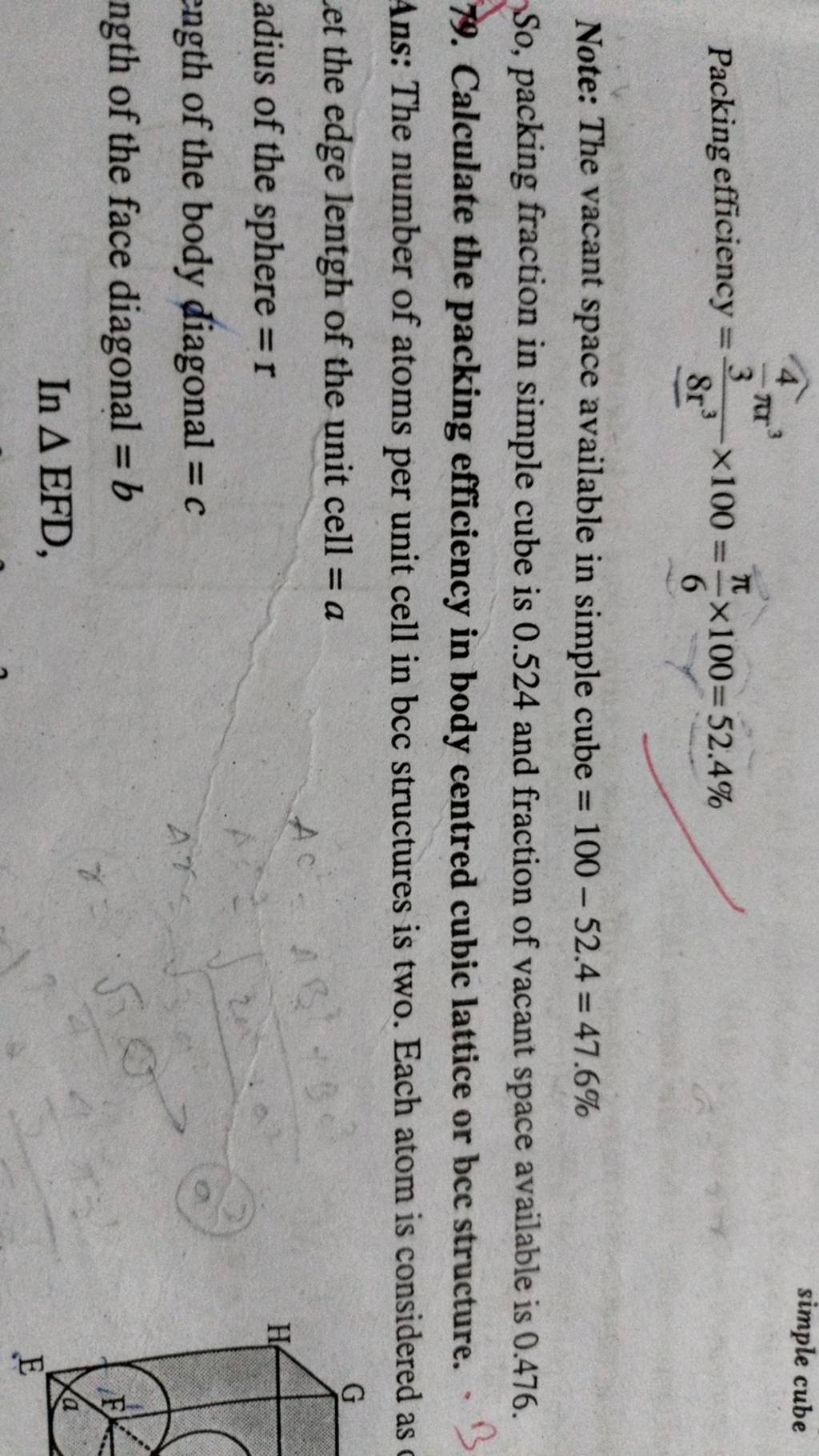 Packing efficiency =8r3 34 πr3 ×100=6π ×100=52.4% Note: The vacant space