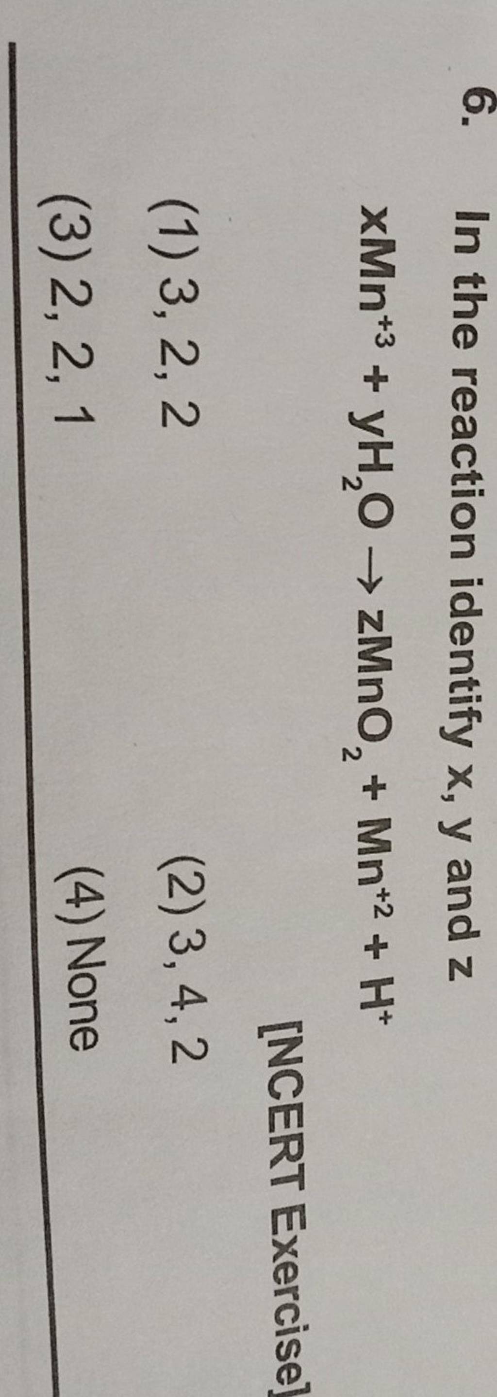 in-the-reaction-identify-x-y-and-z-xmn-3-yh2-o-zmno2-mn-2-h-ncert-exer