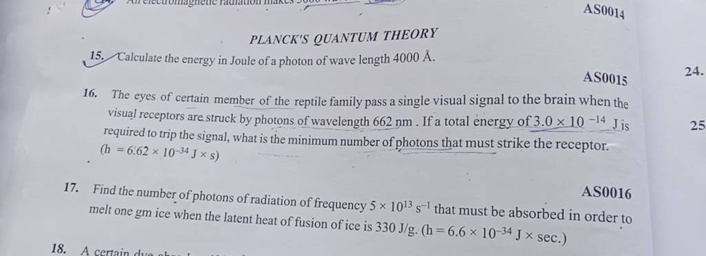 PLANCK'S QUANTUM THEORY 15. Calculate the energy in Joule of a photon of