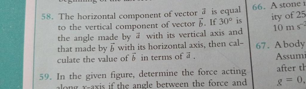 If vertical component of a vector is equal to its horizontal component, t..