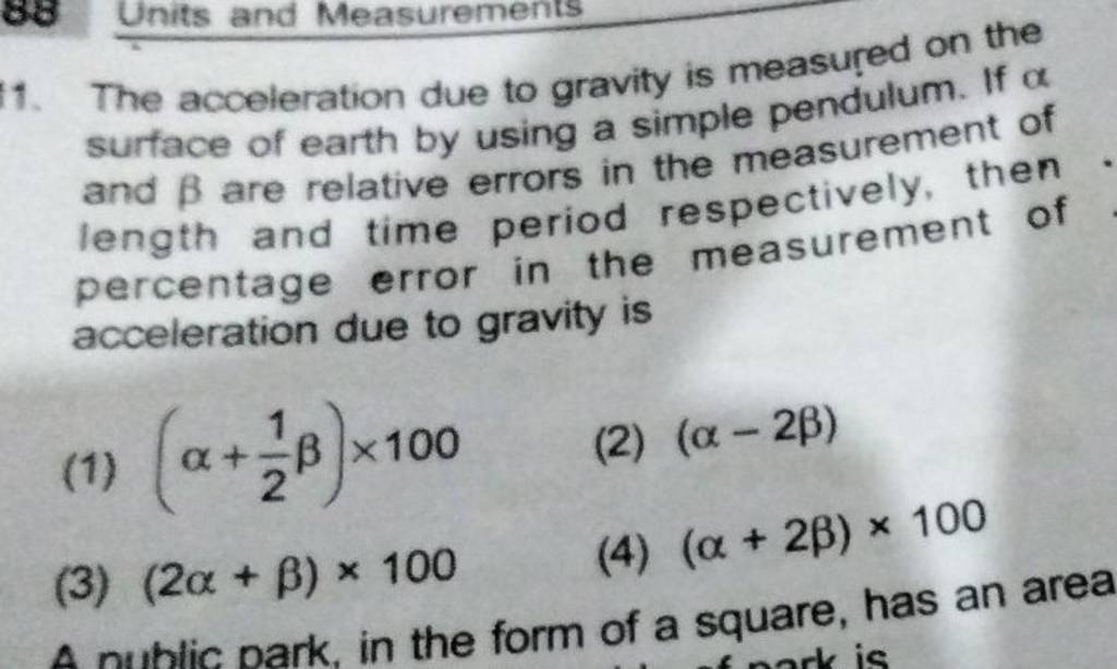11. The acceleration due to gravity is measured on the surface of eart