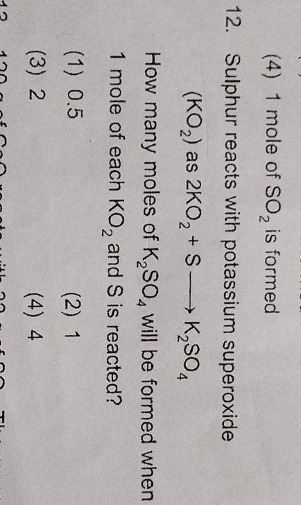Sulphur reacts with potassium superoxide (KO2 ) as 2KO2 +S K2 SO4 How ma..