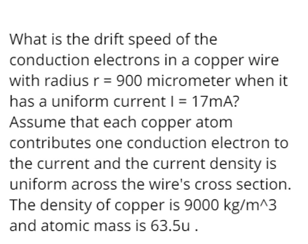 What is the drift speed of the conduction electrons in a copper wire with..