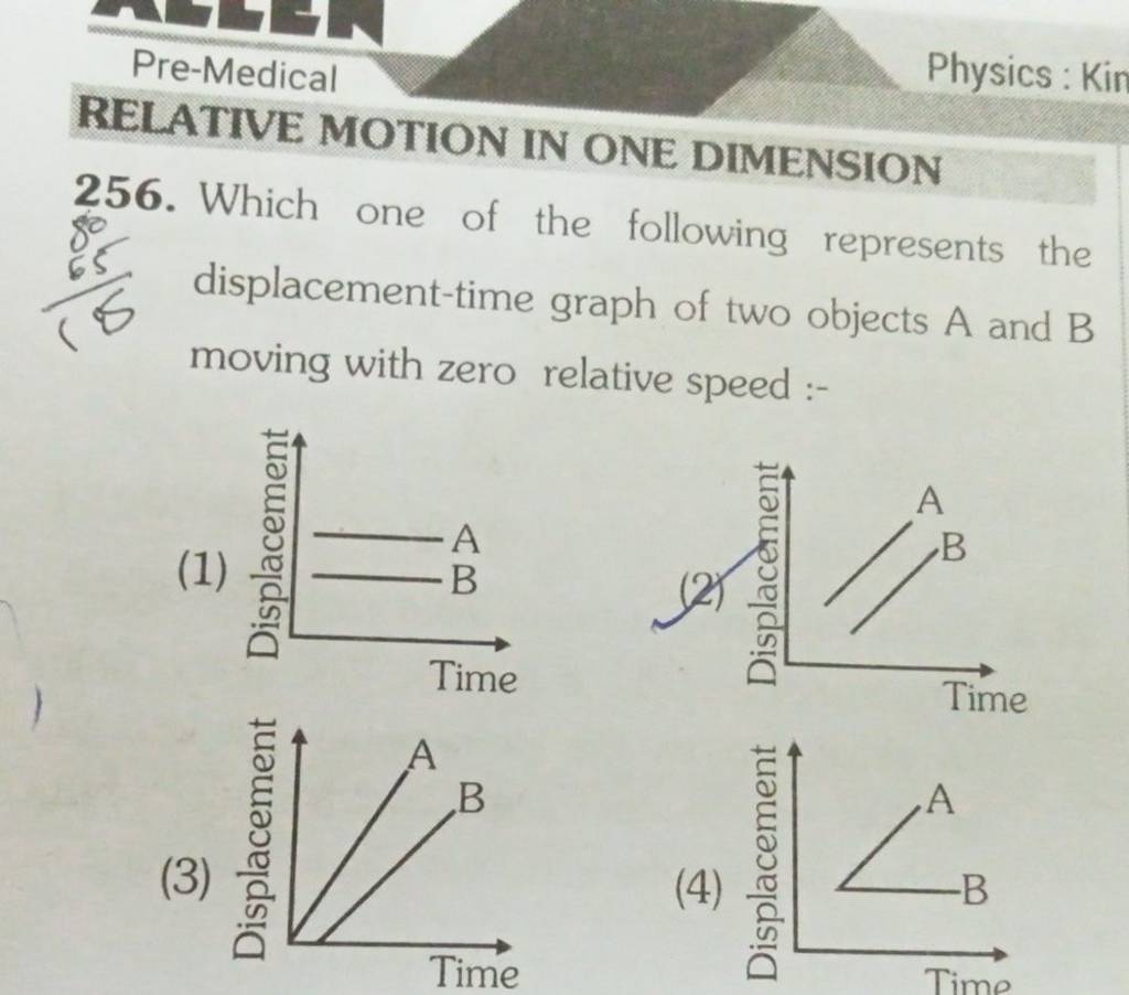 Pre-Medical Physics: Kin RELATIVE MOTION IN ONE DIMENSION 256. Which one