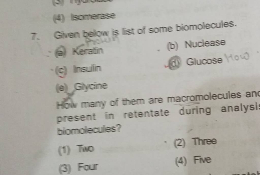 Given below is list of some biomolecules. (a) Keratin (b) Nuclease (c) In..