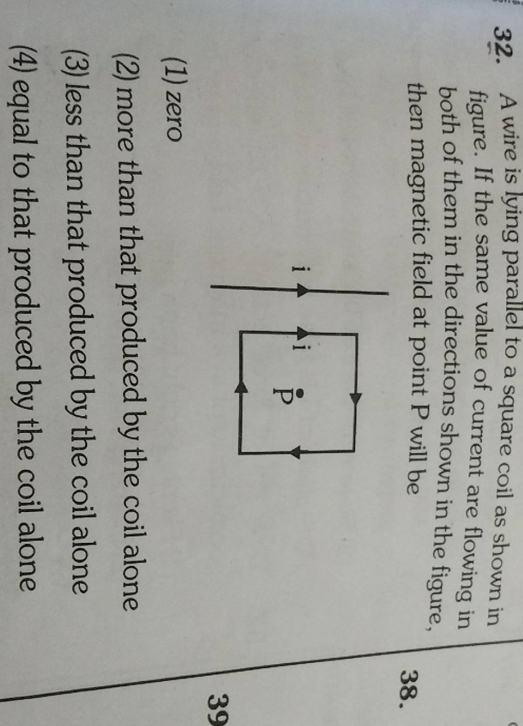 A wire is lying parallel to a square coil as shown in figure. If the same..