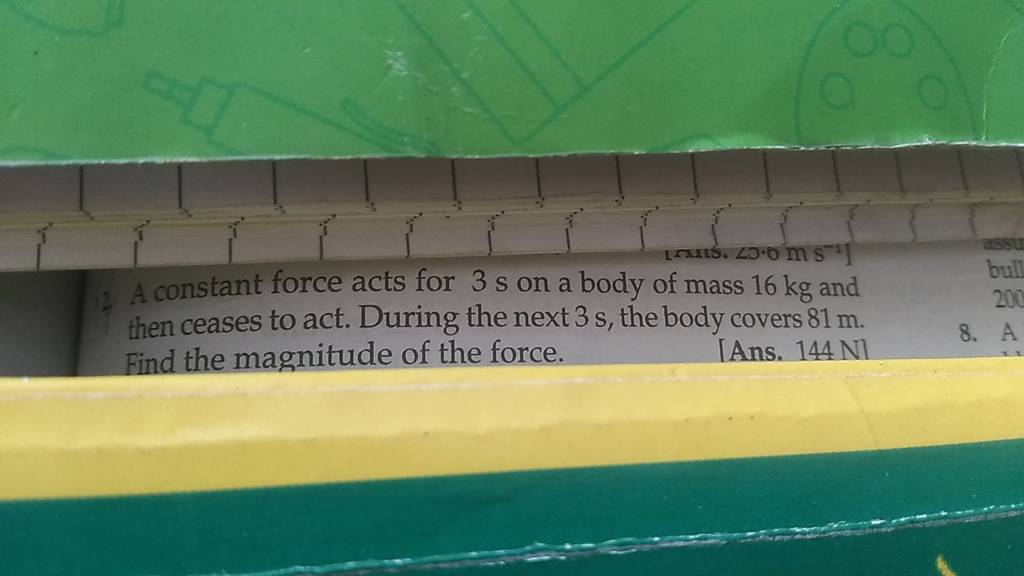 a-constant-force-acts-for-3-s-on-a-body-of-mass-16-kg-and-then-ceases-to