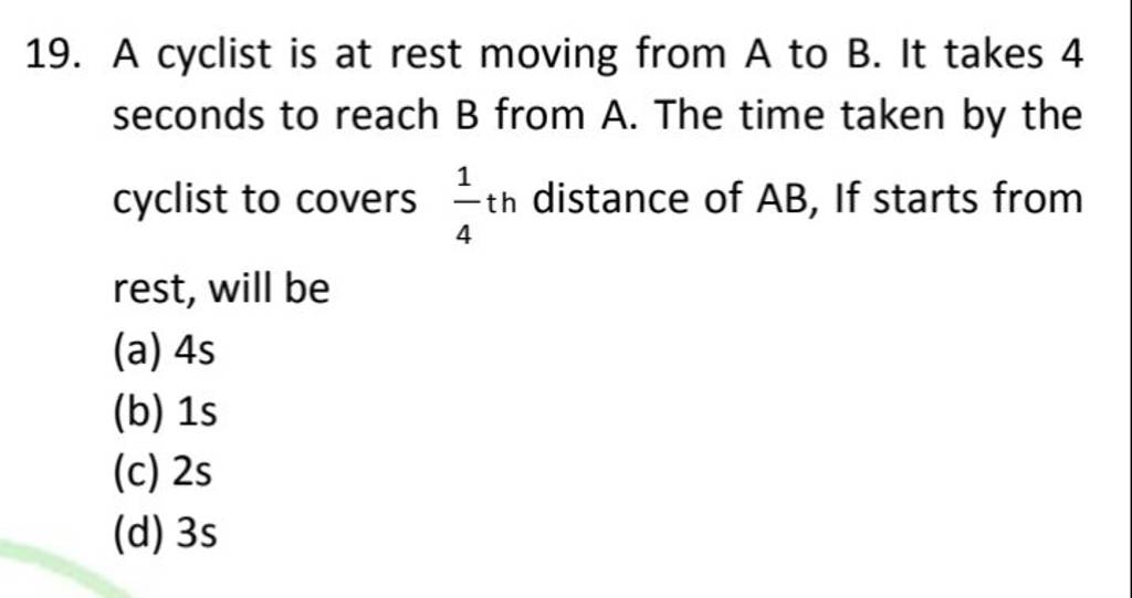 A Cyclist Is At Rest Moving From A To B. It Takes 4 Seconds To Reach B Fr..