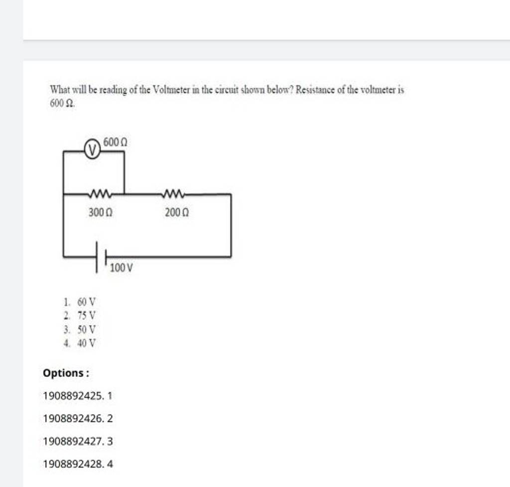 What will be reading of the Voltmeter in the circuit shown below? Resista..