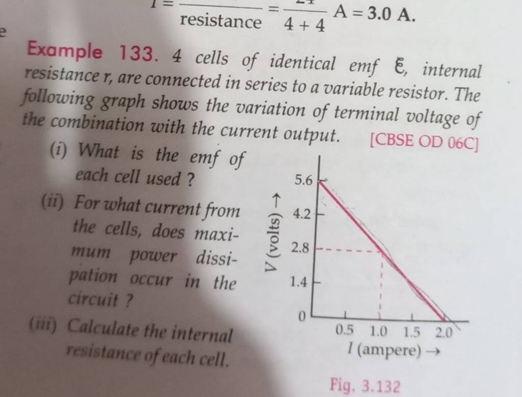 Example 133. 4 cells of identical emf ε, internal resistance r, are conne..