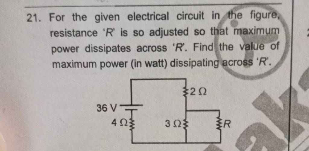 21. For the given electrical circuit in the figure, resistance ' R ' is s..