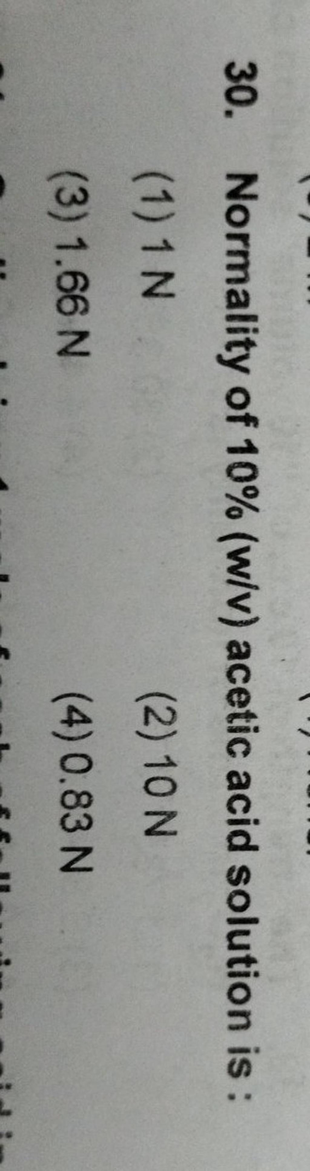 Normality of 10(w/v) acetic acid solution is Filo