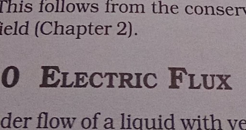 This follows from the conser ield (Chapter 2).O ELECTRIC FLUXder flow 