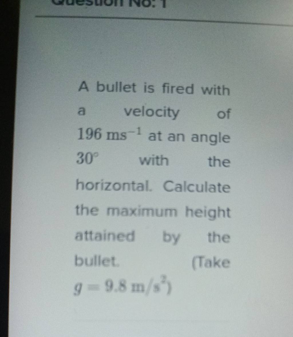 a-bullet-is-fired-with-a-velocity-of-196-ms-1-at-an-angle-30-with-the-ho