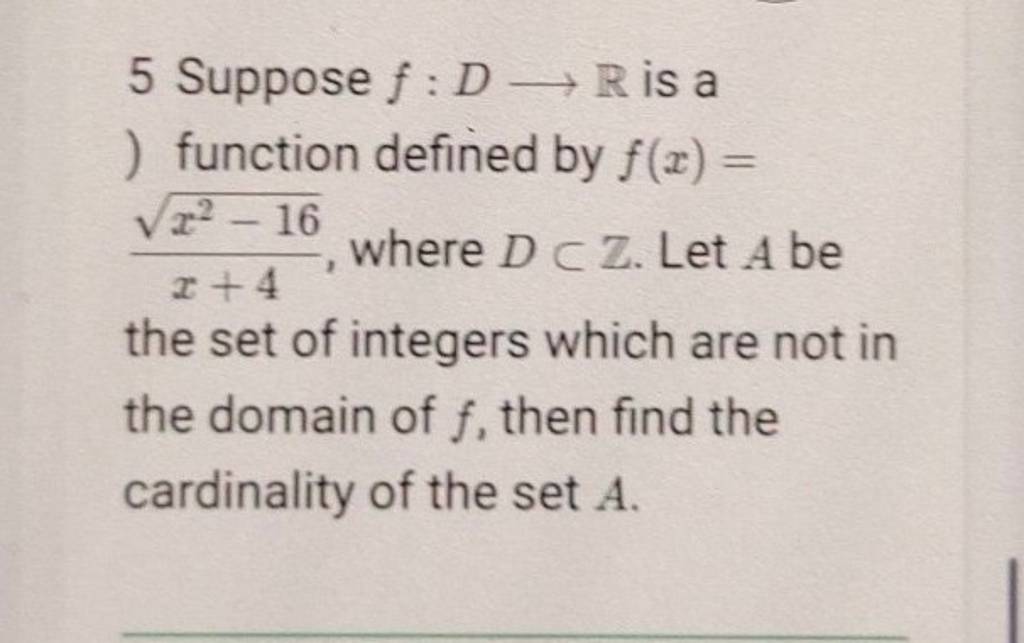 5 Suppose F D R Is A Function Defined By F x X 4x2 16 Where D Z L determine-whether-the-system-is-consistent-if-yes-chegg