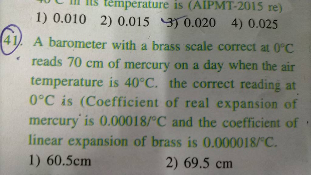 1) 0.010 2) 0.015 3) 0.020 4) 0.025 41. A barometer with a brass scale co..