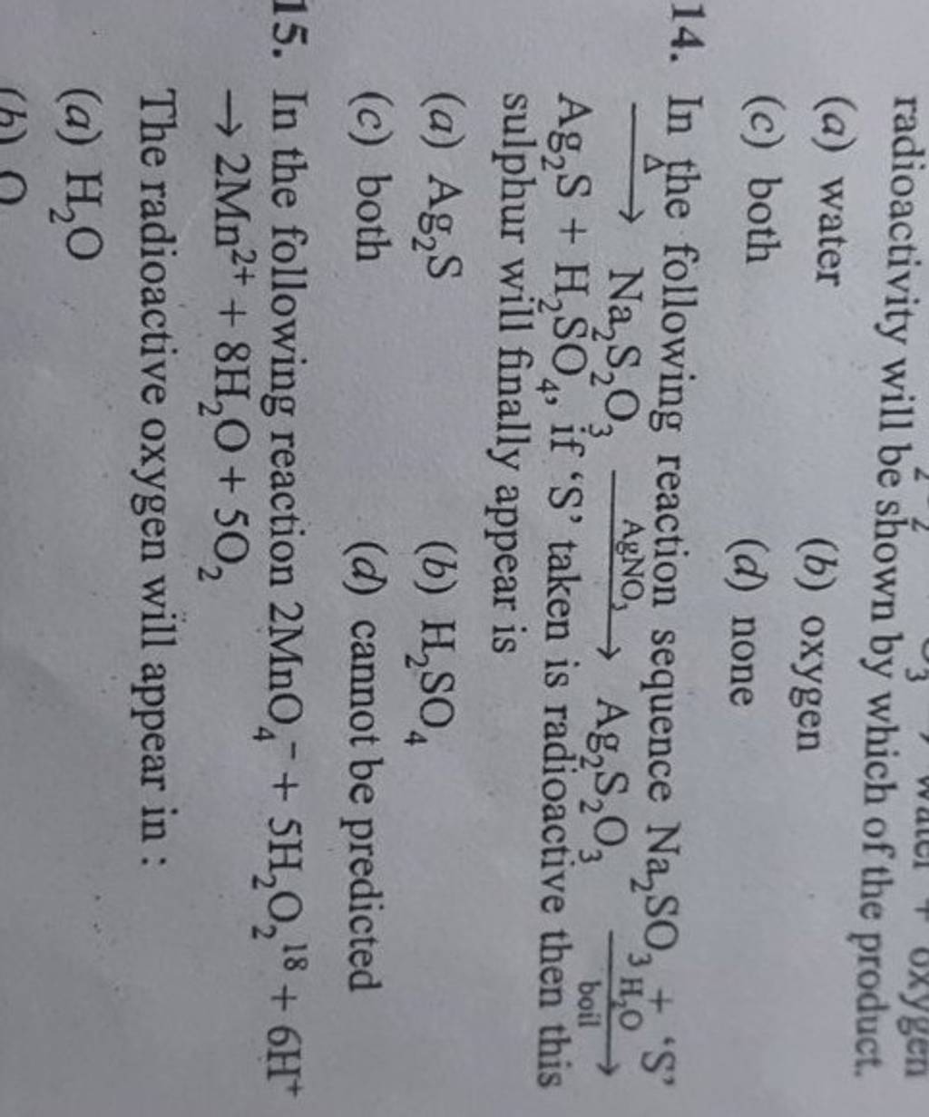 In the following reaction 2MnO4− +5H2 O218 +6H+ →2Mn2++8H2 O+5O2 The rad..