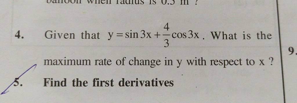 4. Given that y=sin3x+34cos3x. What is the maximum rate of change in 
