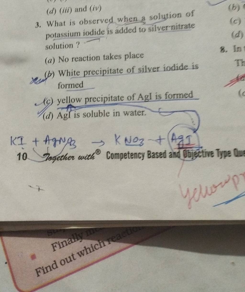 What is observed when a solution of potassium iodide is added to silver n..