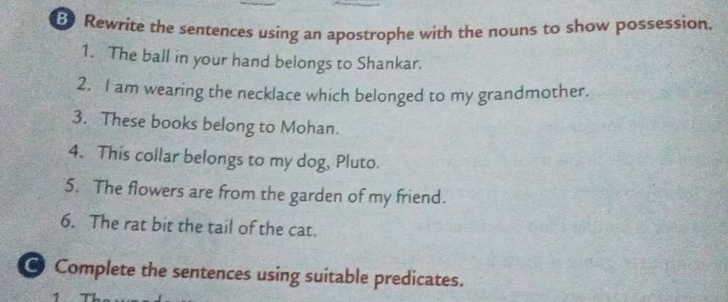 B Rewrite the sentences using an apostrophe with the nouns to show posses..