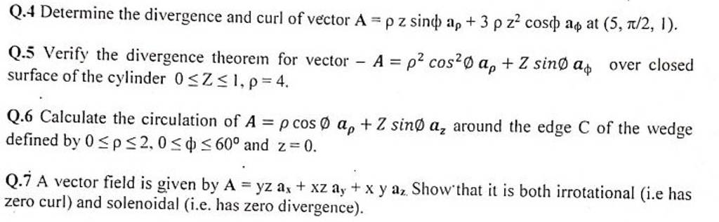 Q.4 Determine the divergence and curl of vector A=ρzsinϕaρ +3ρz2cosϕaϕ a..