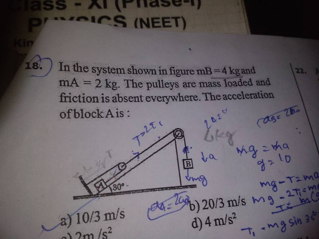 18 In The System Shown In Figure MB 4 Kg And MA 2 Kg The Pulleys Are Ma 18-in-the-system-shown-in-figure-mb-4-kg-and-ma-2-kg-the-pulleys-are-ma