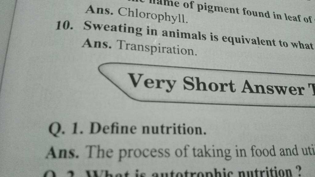 Ans. Chlorophyll 10. Sweating in animals is equivalent to what Ans. Trans..