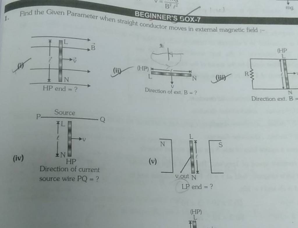 1. Find the Given Parameter when straight conductor moves in external mag..