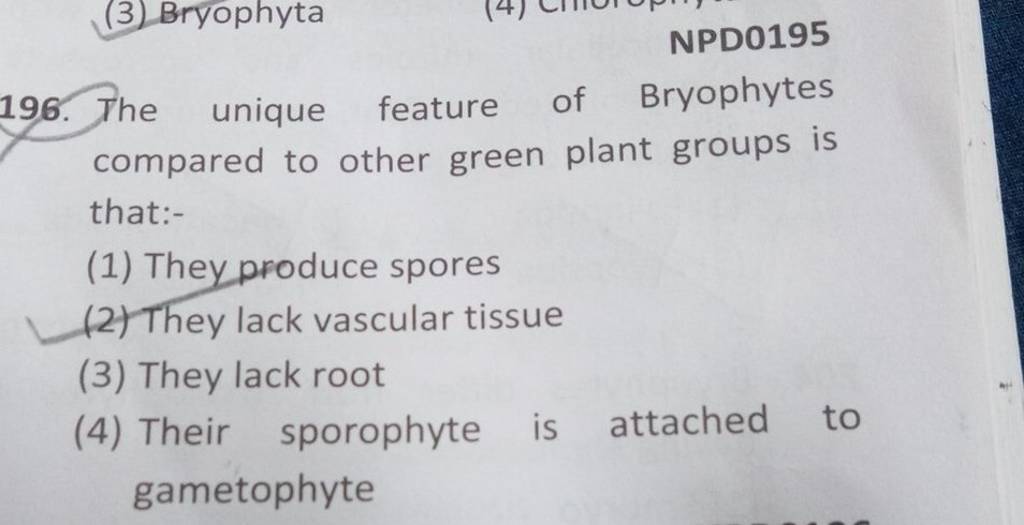 The unique feature of Bryophytes compared to other green plant groups 