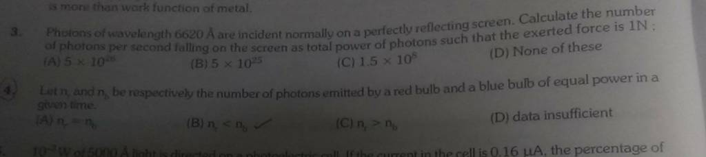 Phuions of wavelength 6620 A are incident normally on a perfectly reflect..