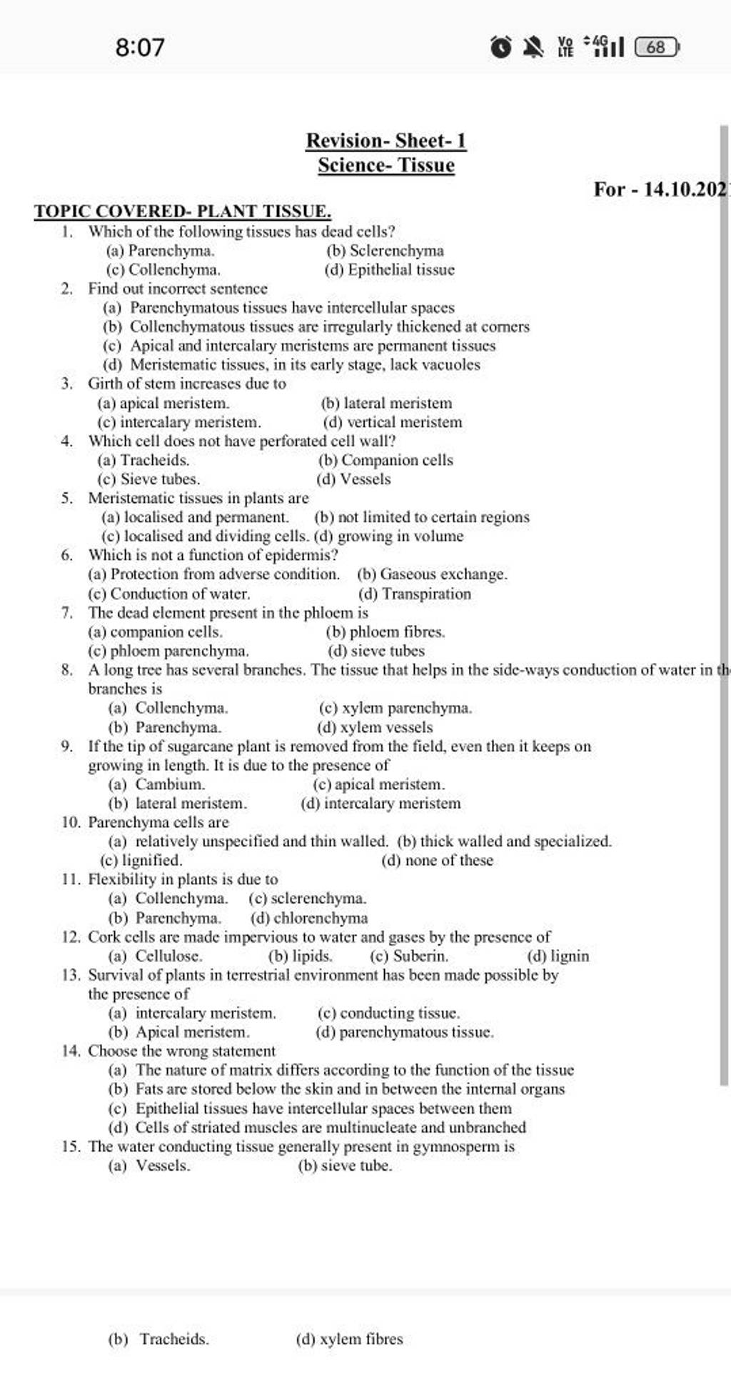 Cork cells are made impervious to water and gases by the presence of (a)..
