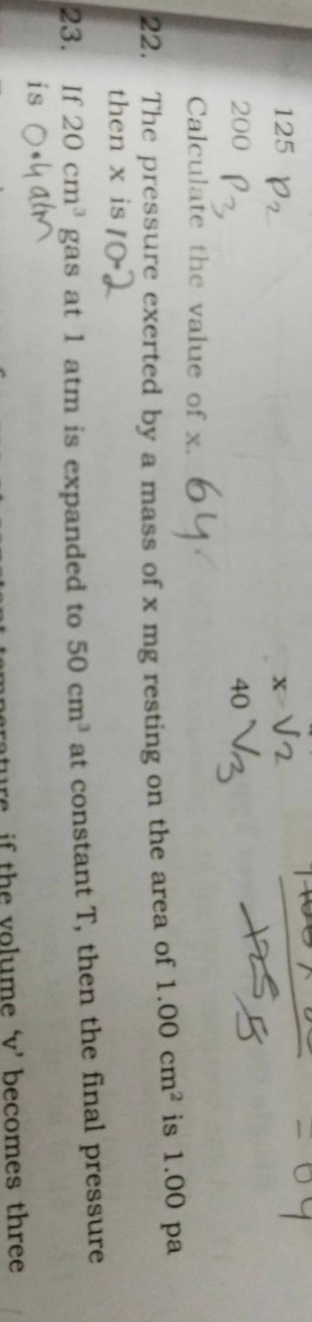Calculate the value of x.64 22. The pressure exerted by a mass of xmg res..