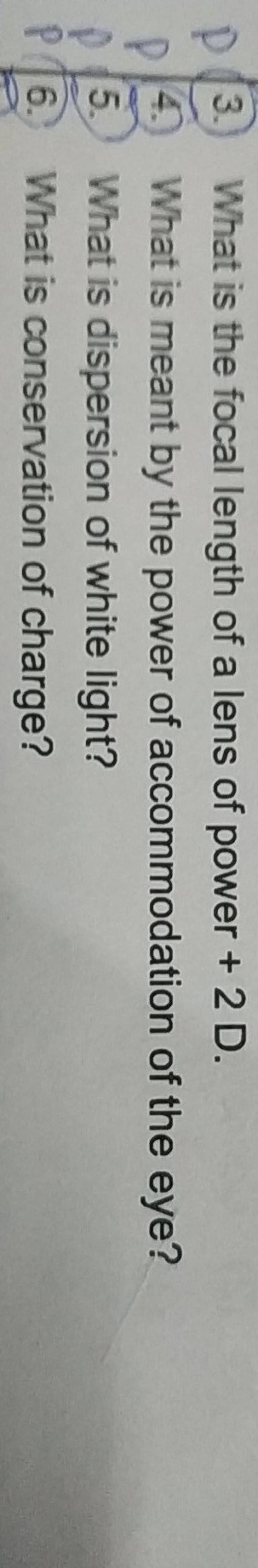 P 3. What is the focal length of a lens of power +2D. 4. What is meant by..