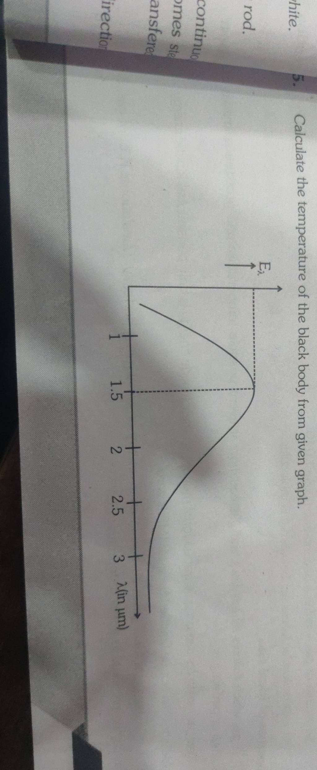 5. Calculate the temperature of the black body from given graph. Filo