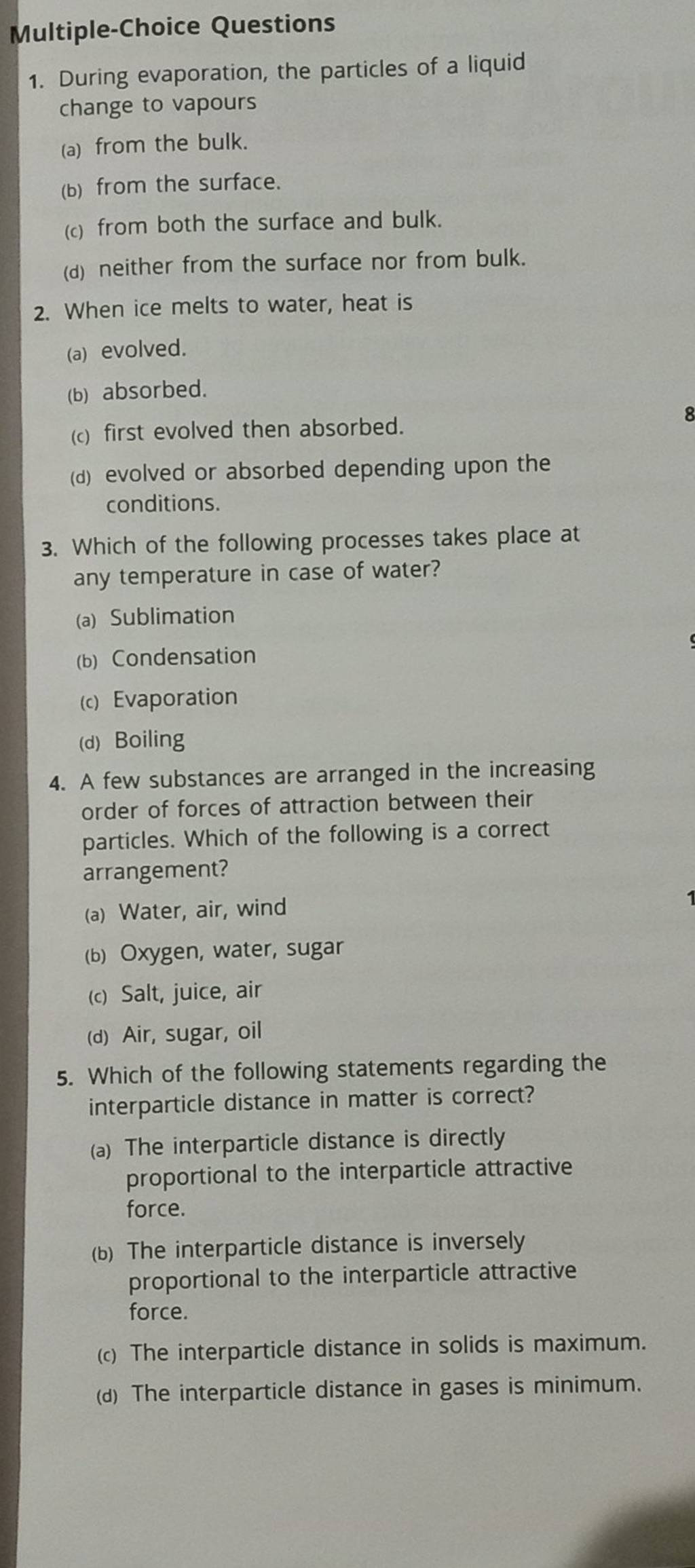 MultipleChoice Questions 1. During evaporation, the particles of a liqui..