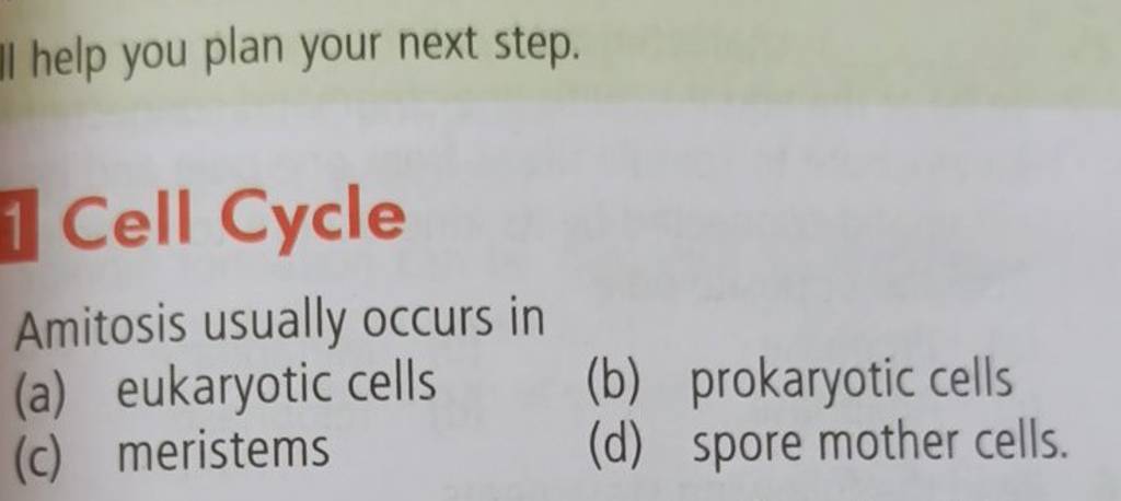 ∥ help you plan your next step. 1 Cell Cycle Amitosis usually occurs i