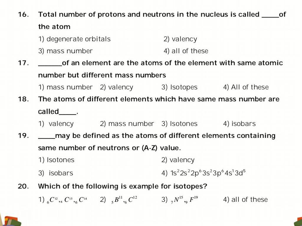 The atoms of different elements which have same mass number are called..