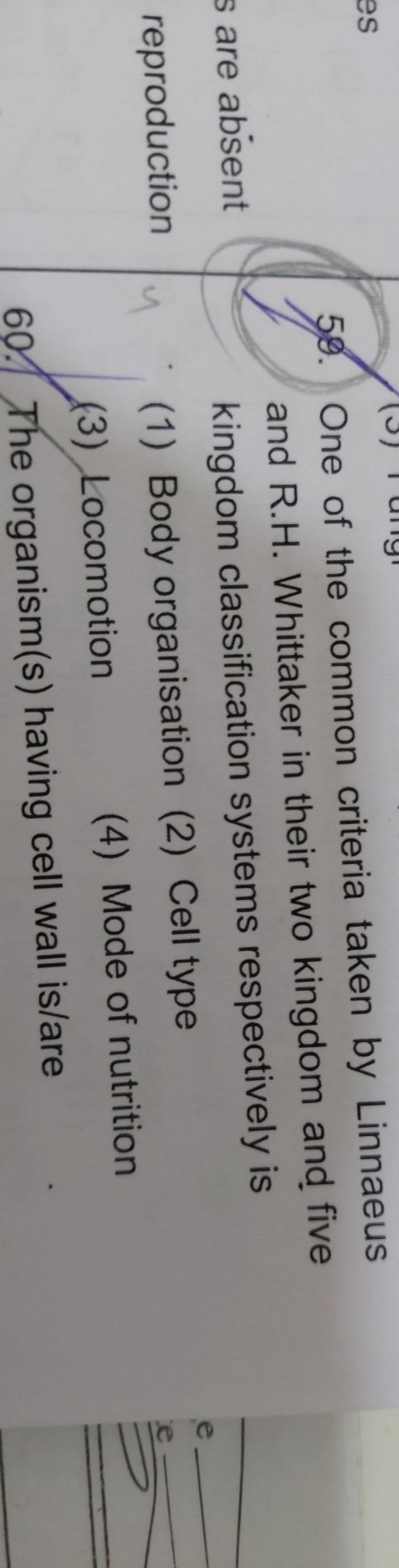 50. One of the common criteria taken by Linnaeus and R.H. Whittaker in th..