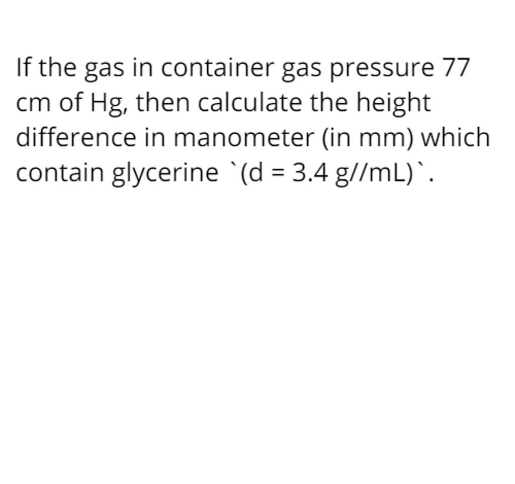 If the gas in container gas pressure 77 cm of Hg, then calculate the heig..