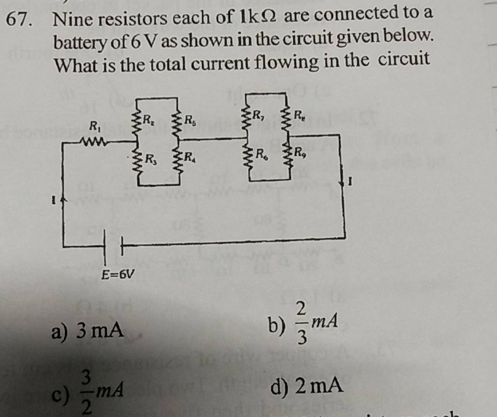 Nine resistors each of 1kΩ are connected to a battery of 6 V as shown in