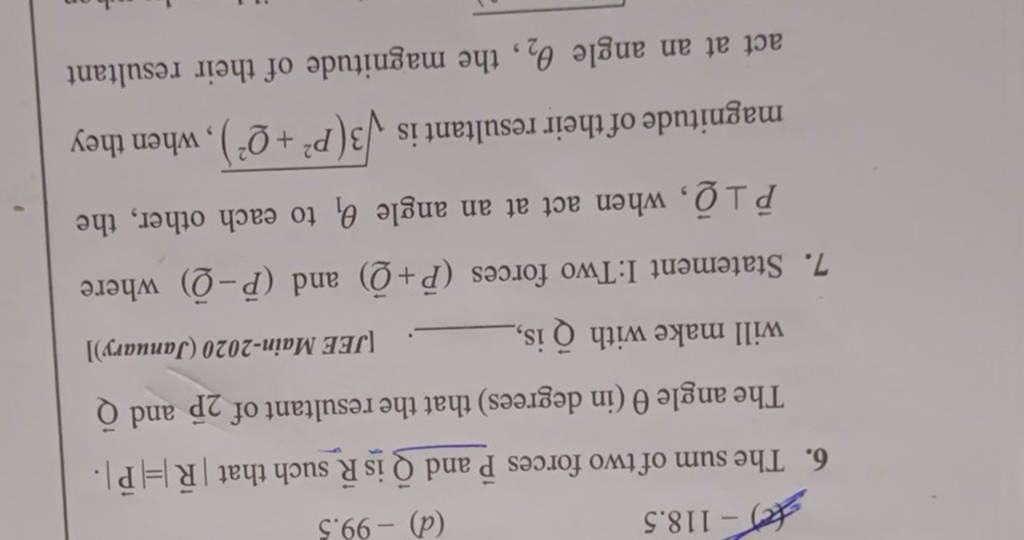 6. The sum of two forces P and Q is R such that ∣R∣=∣P∣. The angle θ (in..