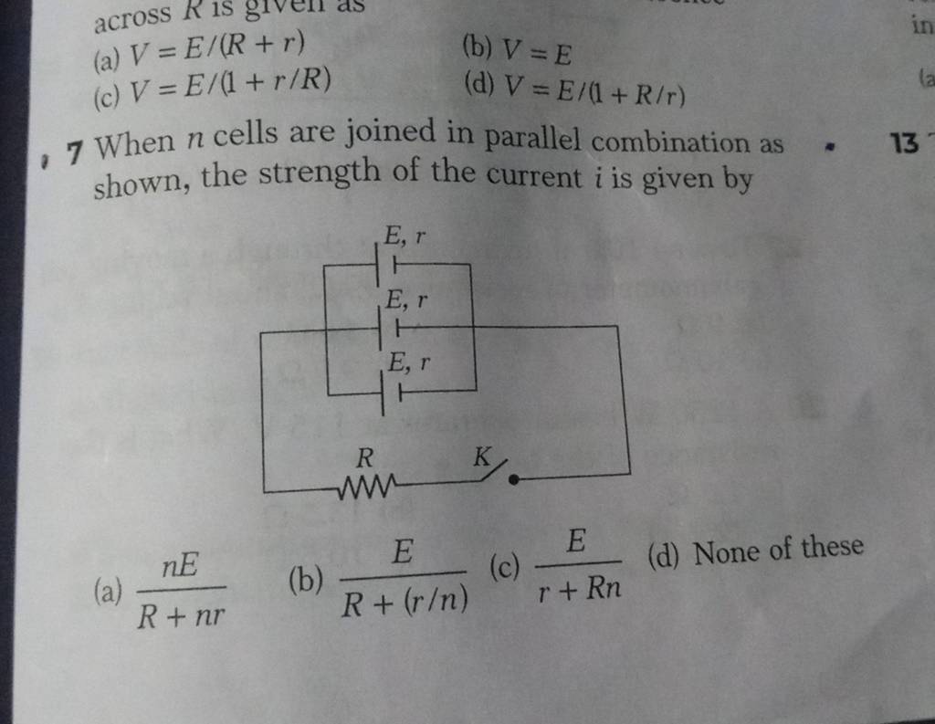 , 7 When n cells are joined in parallel combination as shown, the strengt..