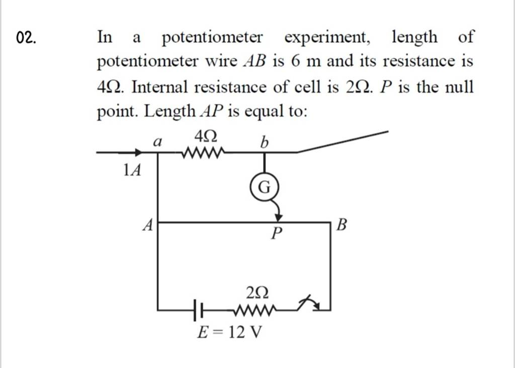 02. In a potentiometer experiment, length of potentiometer wire AB is 6 m..
