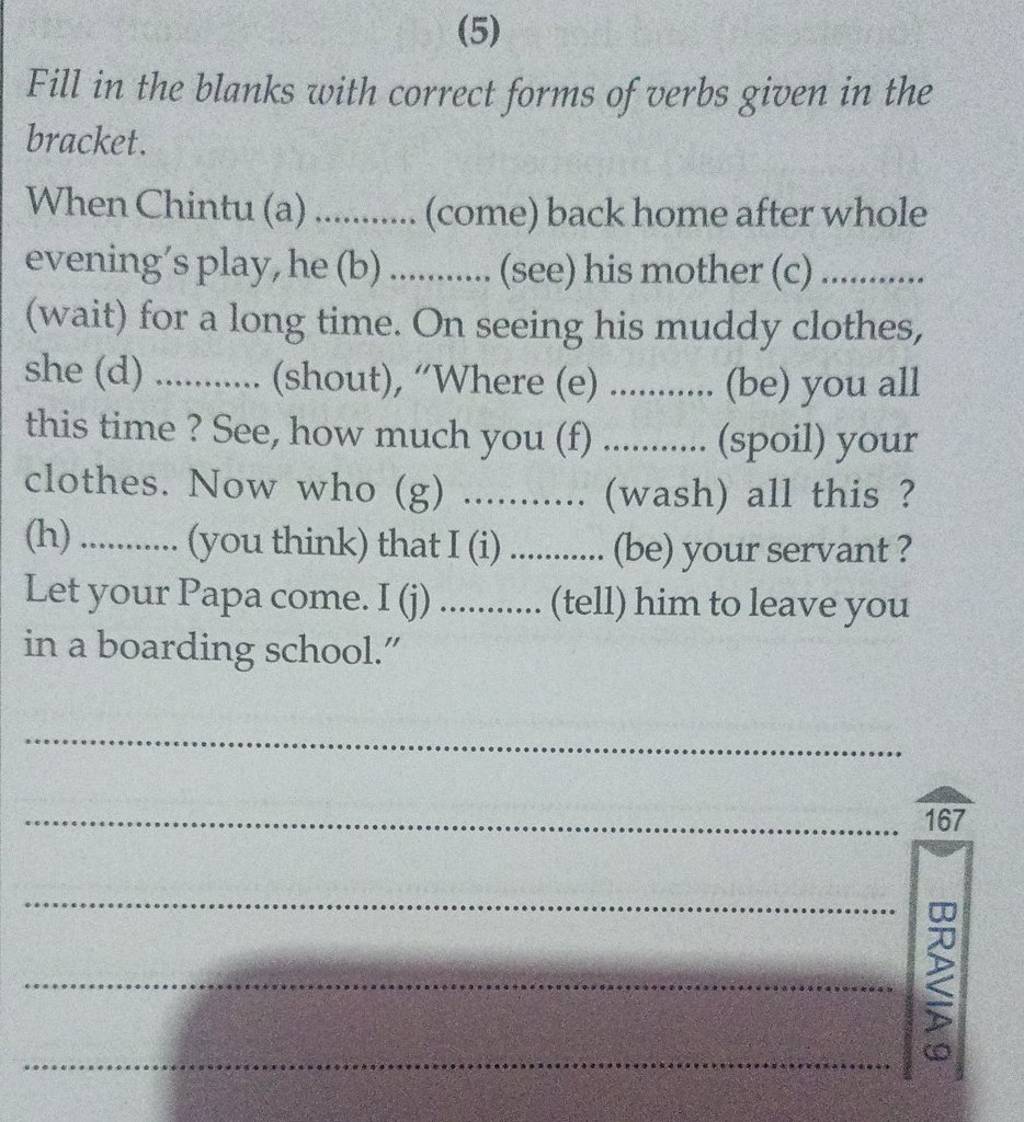 (5) Fill In The Blanks With Correct Forms Of Verbs Given In The Bracket.