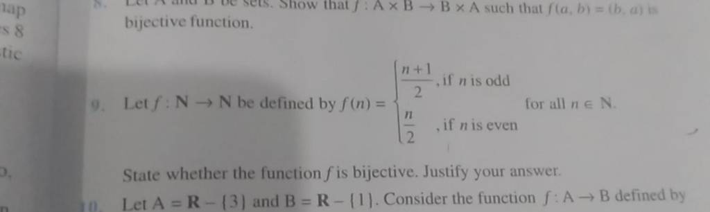 bijective function.
9. Let f:N→N be defined by f(n)={2n+1​,2n​​ if n i