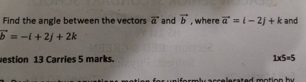 Find The Angle Between The Vectors A And B Where Ai−2jk And B−i2j2k 7140